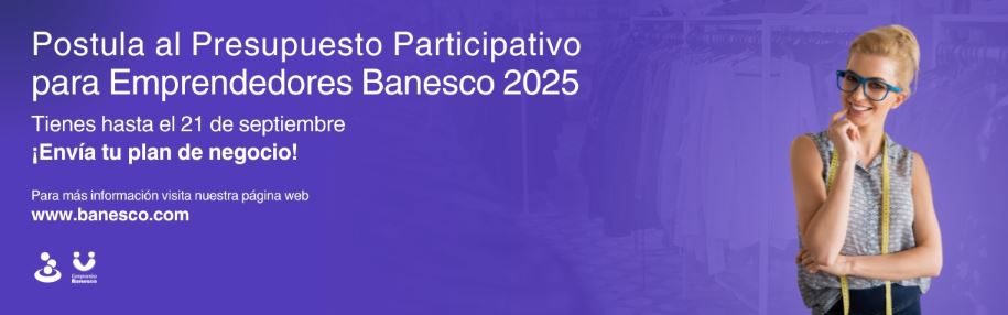 Últimos días para postular al Presupuesto Participativo para Emprendedores Banesco