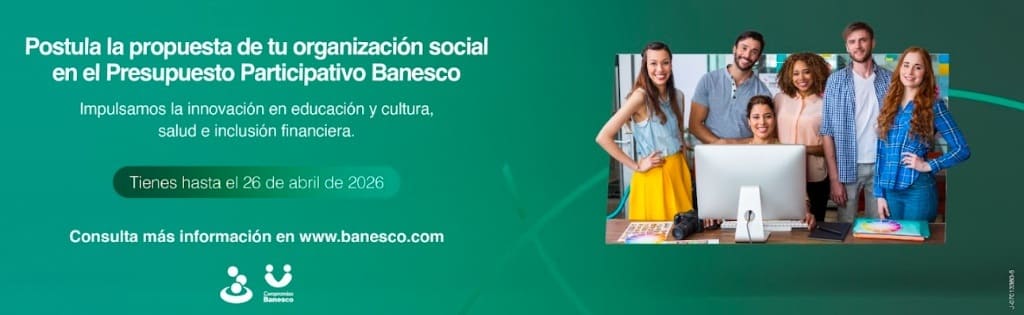 Continúa la convocatoria al Presupuesto Participativo para Organizaciones Sociales de Banesco 2026