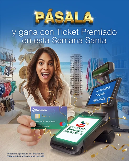 Disfruta de descuentos con tus Tarjetas Banesco